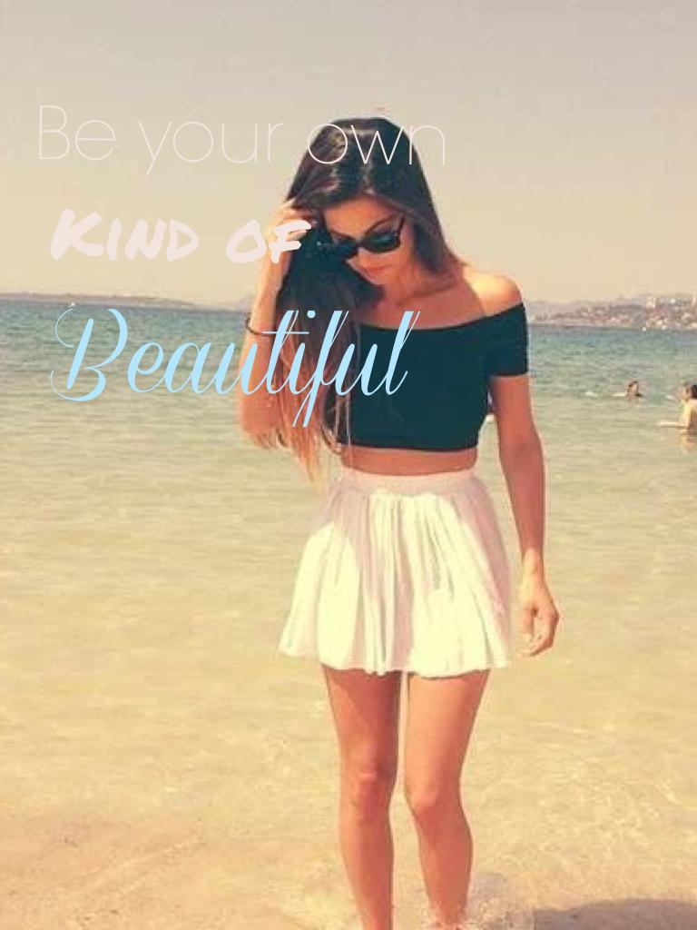 Be your own Kind of Beautiful 😍