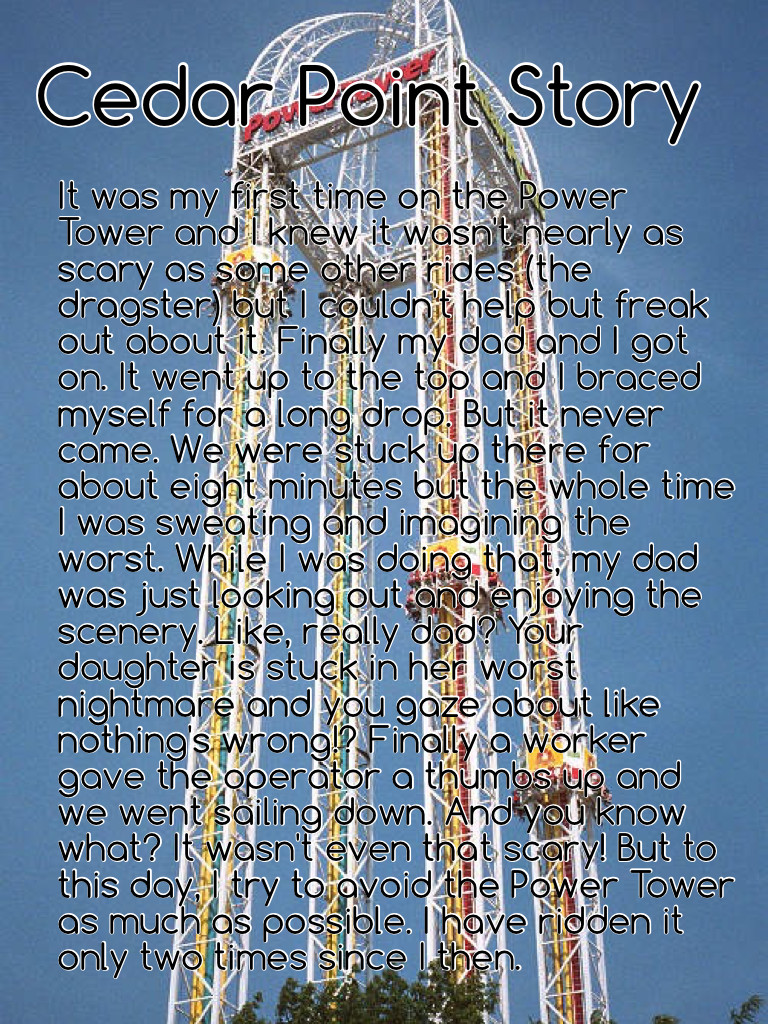 This was my first Cedar Point Story I hope you enjoyed! There will be more coming soon!