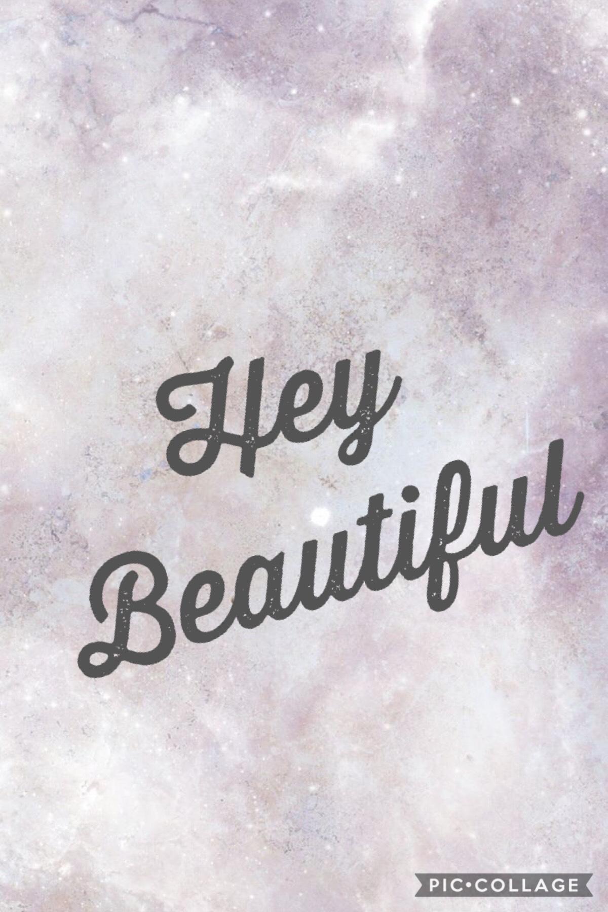 You are always beautiful 