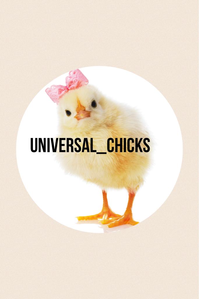 Universal_chicks follow my chicks on Instagram @ universal_chicks