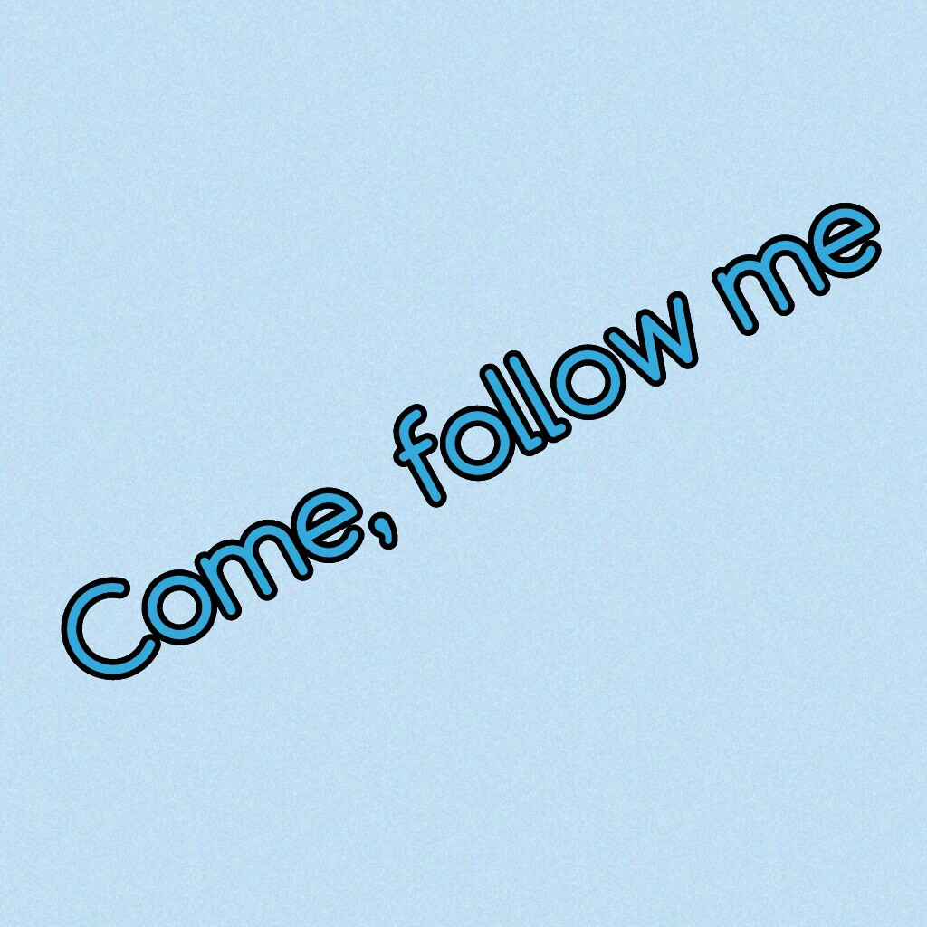 follow me! i follow back!!!!