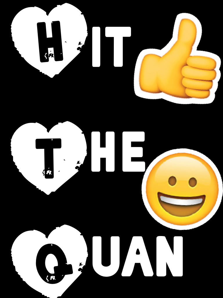 Hit 
The
Quan