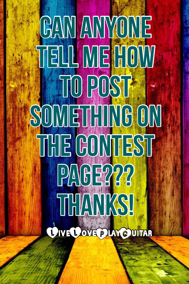 Can anyone tell me how to post something on the contest page??? 
Thanks!