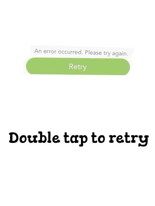 Double tap to retry 
