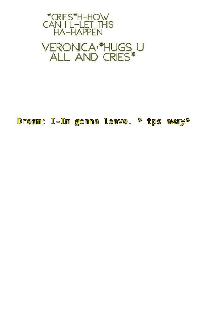 Dream: I-Im gonna leave. * tps away*