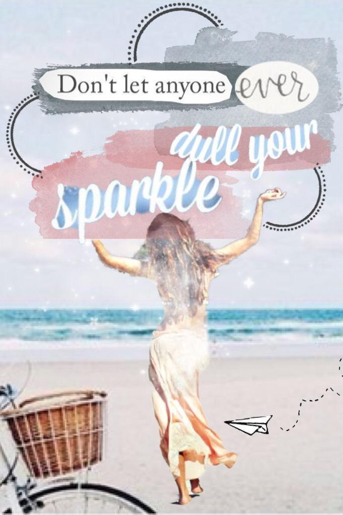 Keep your sparkle shining bright