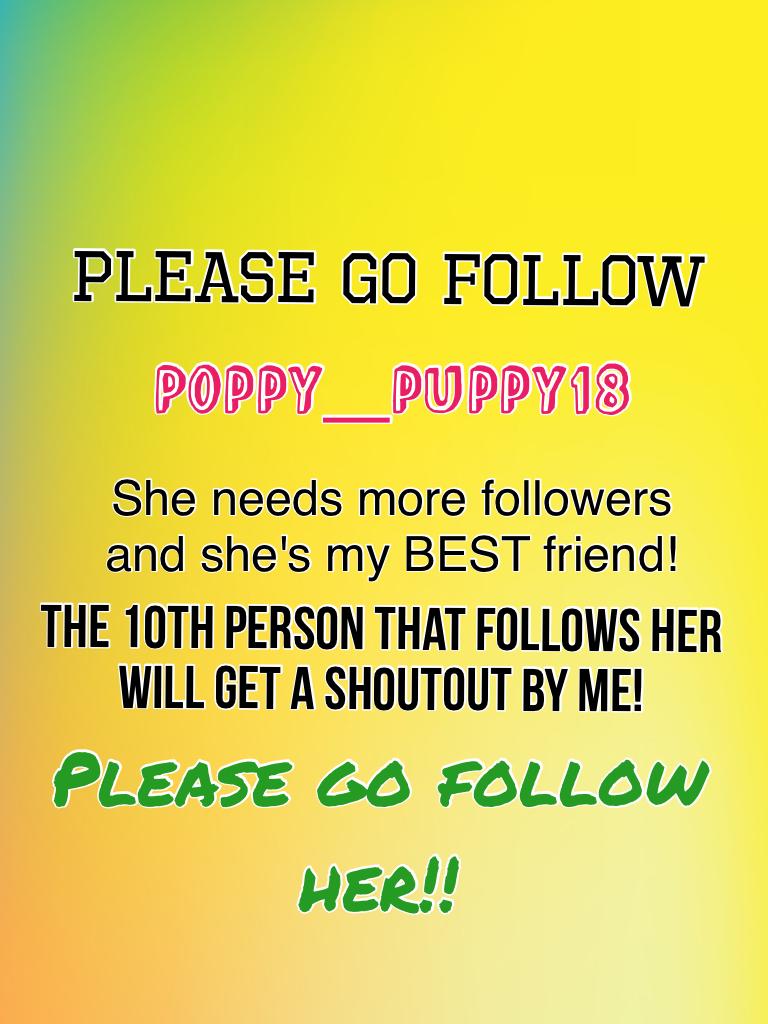 Please go follow Poppy_puppy18 