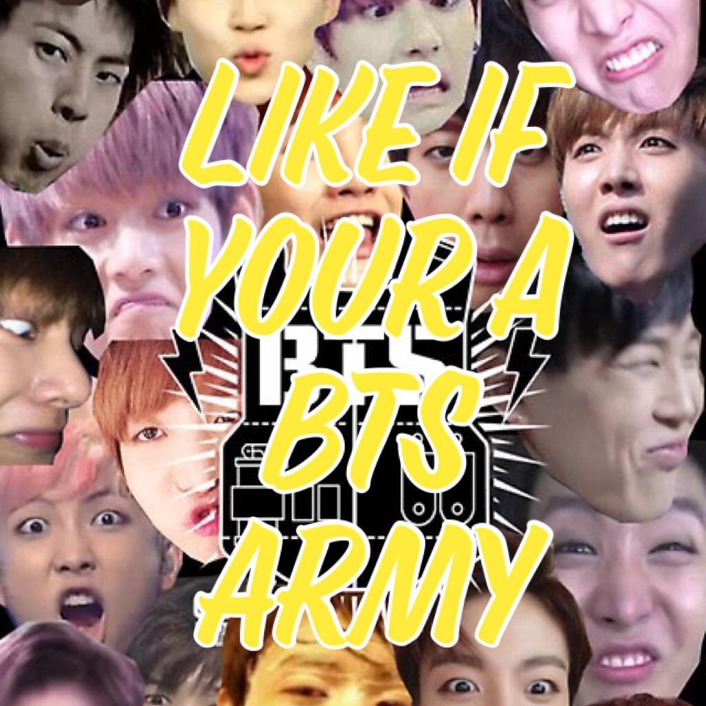 Like if your a BTS ARMY