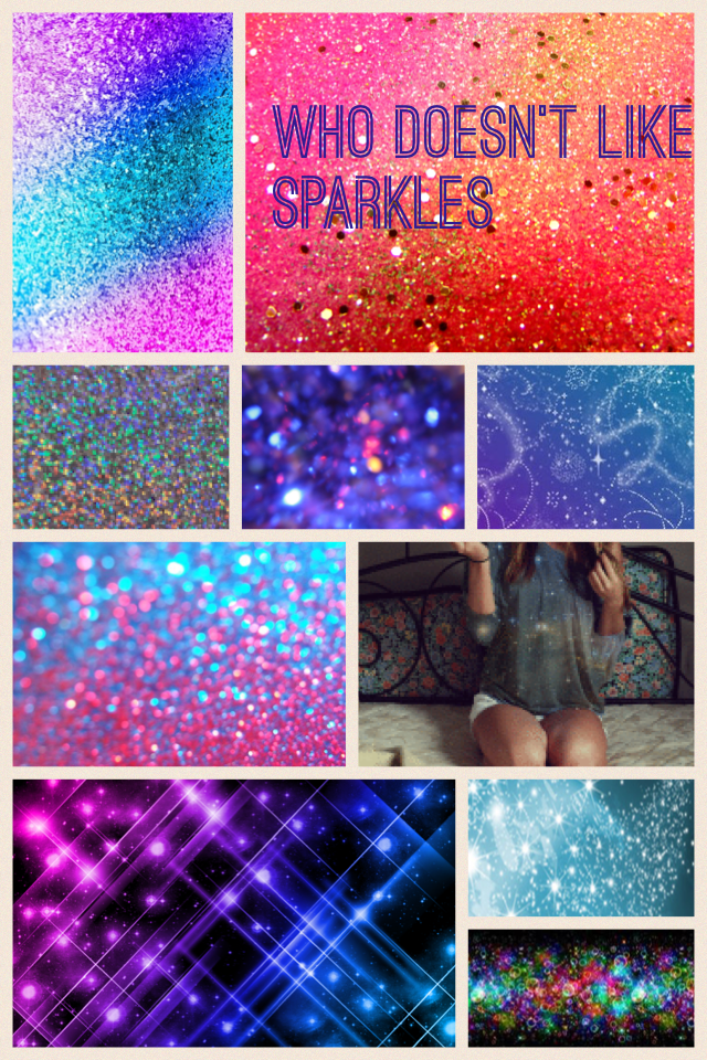 Who doesn't like sparkles