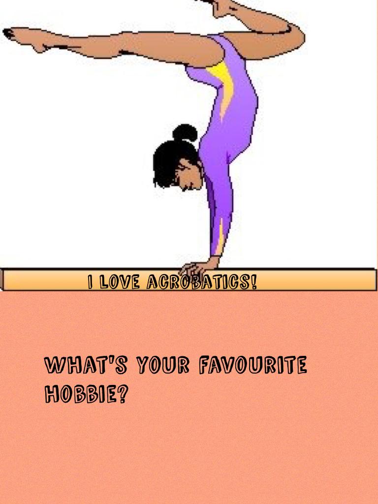 What's your favourite hobbie? Write it in the comments