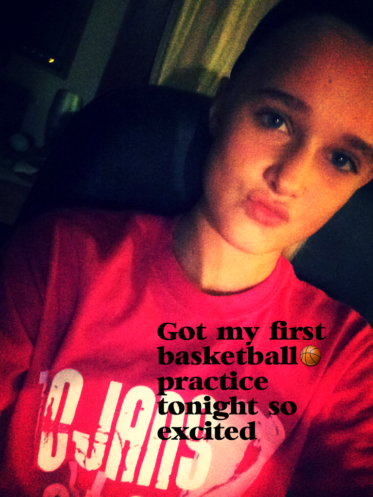 Got my first basketball🏀 practice tonight so excited 