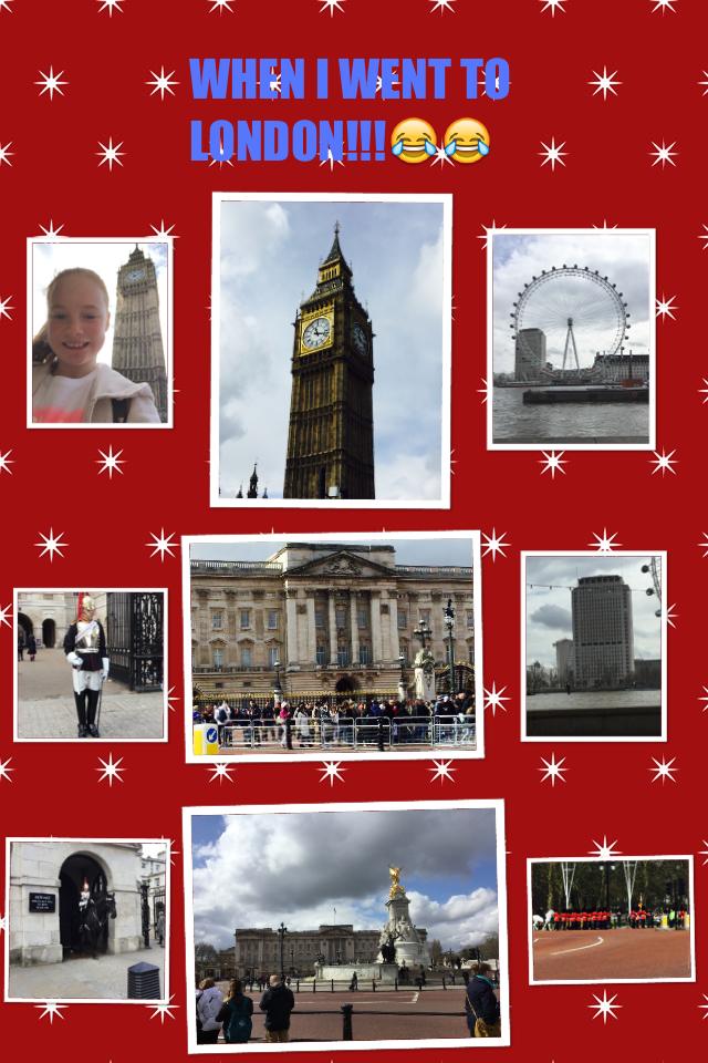 WHEN I WENT TO LONDON!!!😂😂
A couple of days ago me and my mum and my brother and my dad all went to London for 2 nights! We saw Big Ben, the London eye the shard building, Buckingham palace, the science and history museum, the Royal Albert hall and lots m