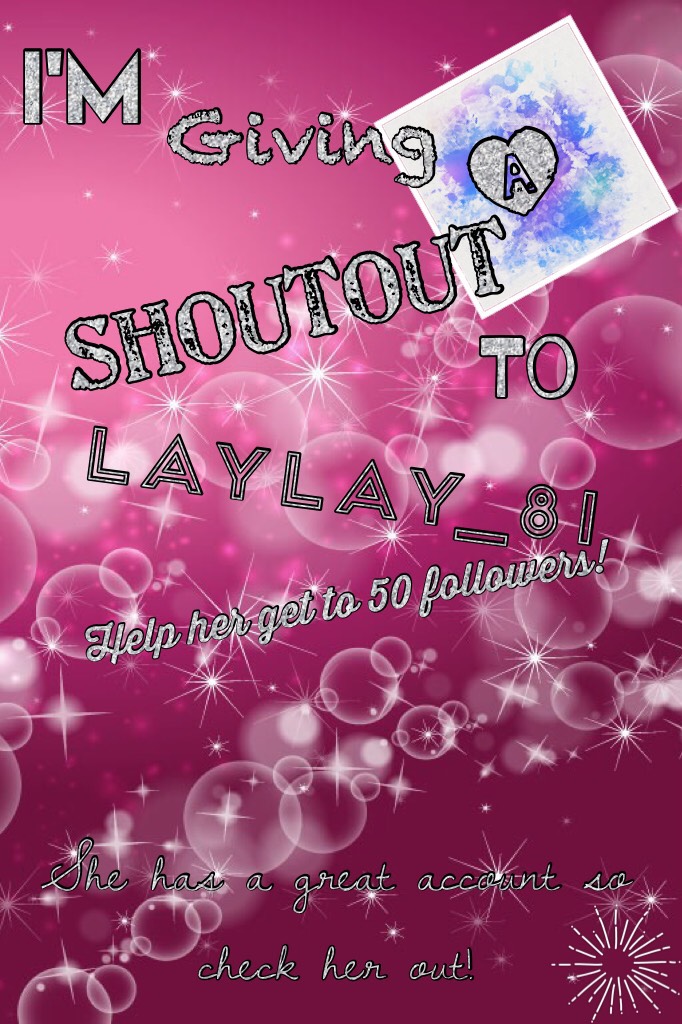 Shoutout for laylay_81. She has a great acc go follow her!!