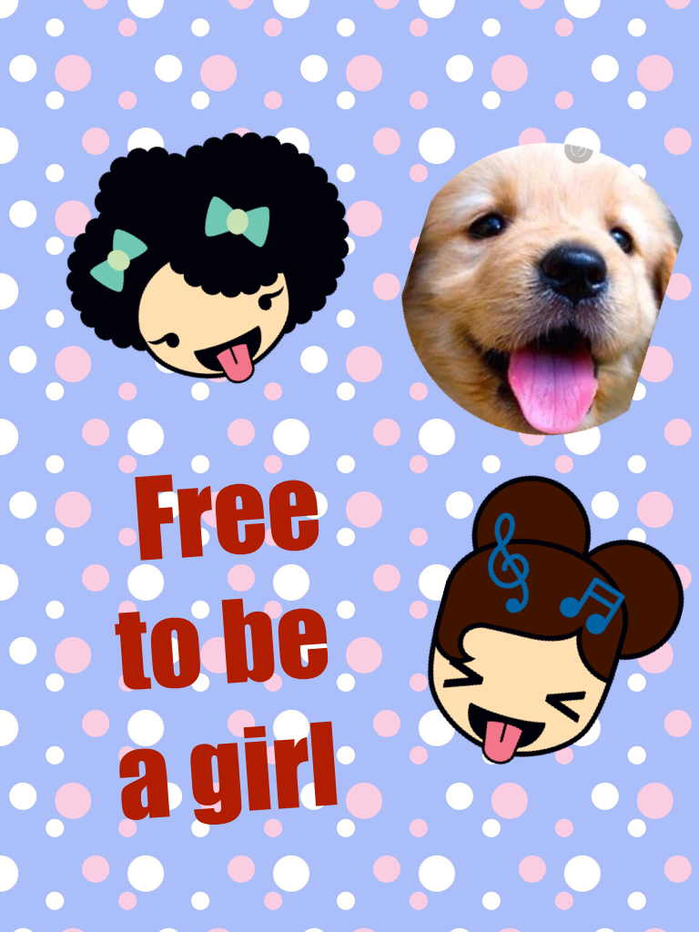 Free to be a girl