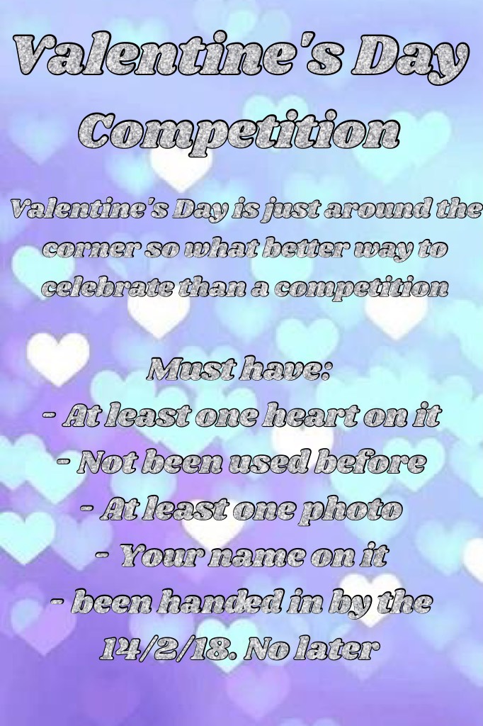 Valentine's Day Competition
❤️
Make sure you have your entries in ASAP
❤️
Can't wait to see the outcomes

