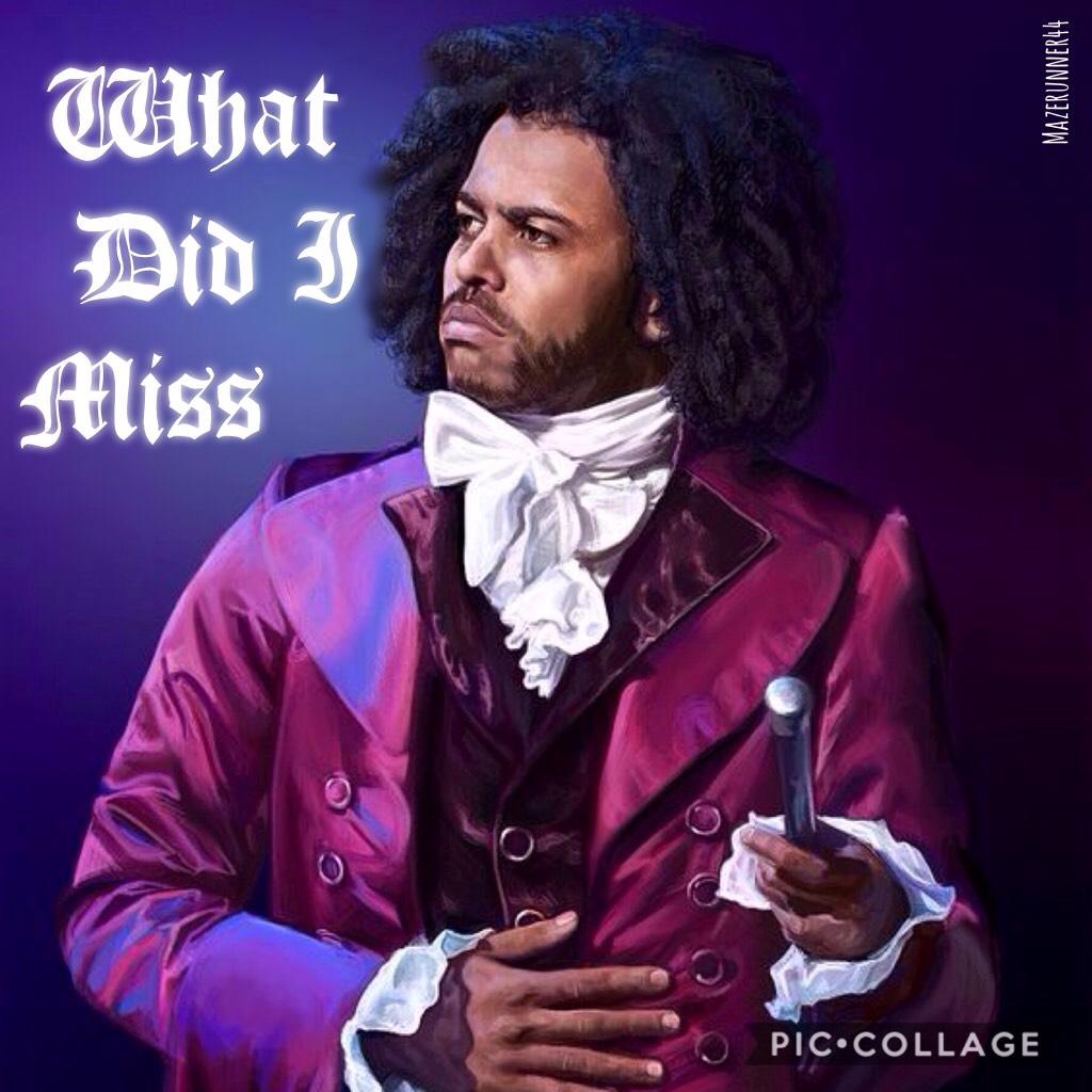 🎤TAP🎤
Hamilton, I know j already did one like this, but I wanted to re-do it, so here it is, I may post once tomorrow, but that would be all. If you are upset because I haven't really been active until now, I'm so sorry, but it's because I have Science Ol