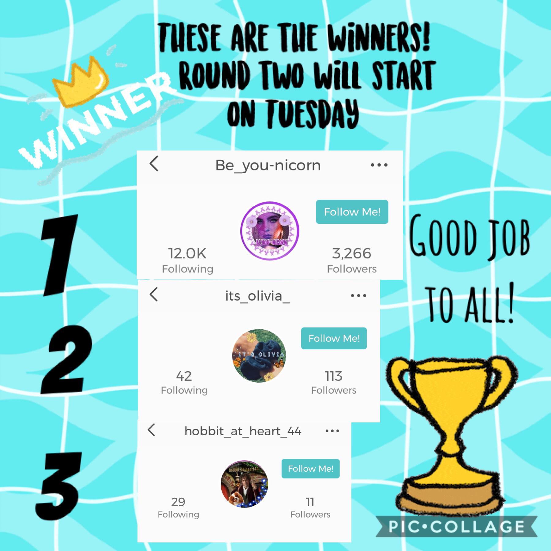 Good job! This was a hard one! Round two will start on Tuesday. I will give you the results on Friday! Good luck to all!