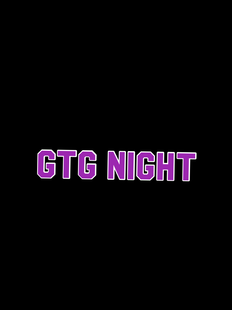 gtg night