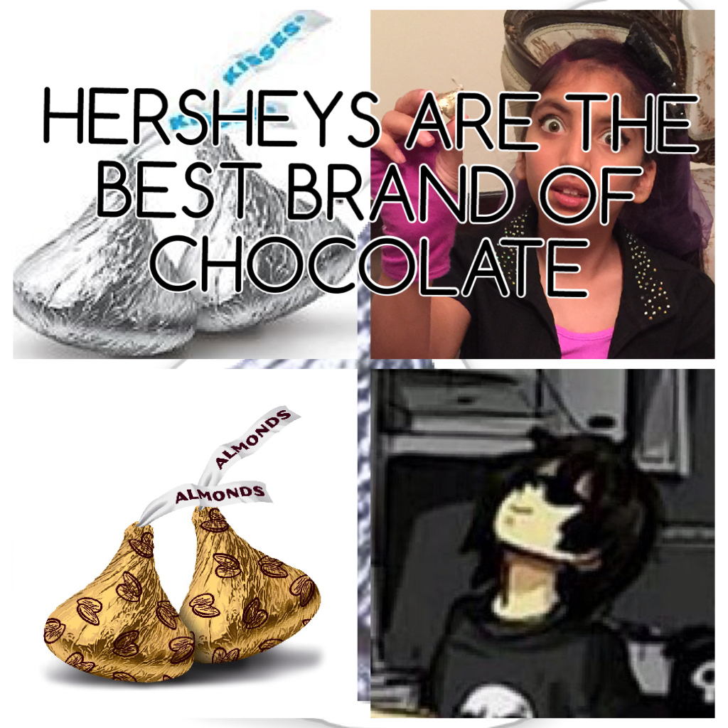 I'm addicted to Hershey kisses 