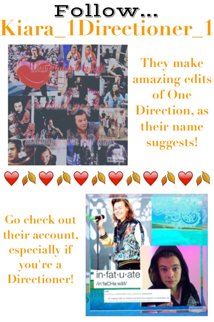 🍂 C L I C K 🍂
Follow: Kiara_1Directioner_1 ❤️🌺
Fill out the form further down my page for a shoutout!