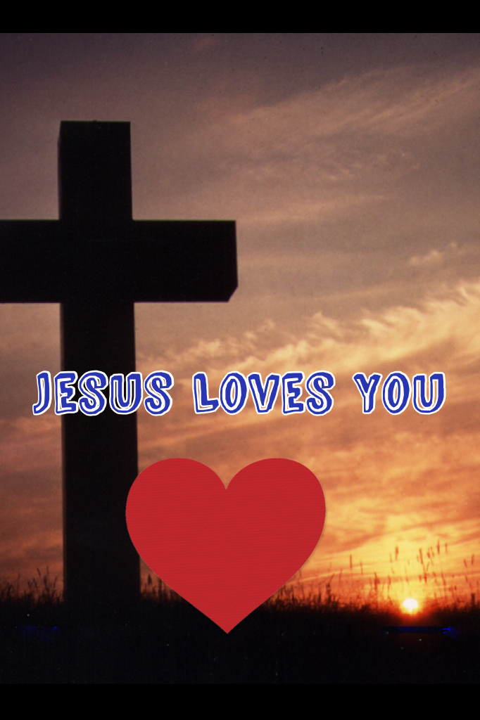 Jesus Loves You ❤️❤️❤️