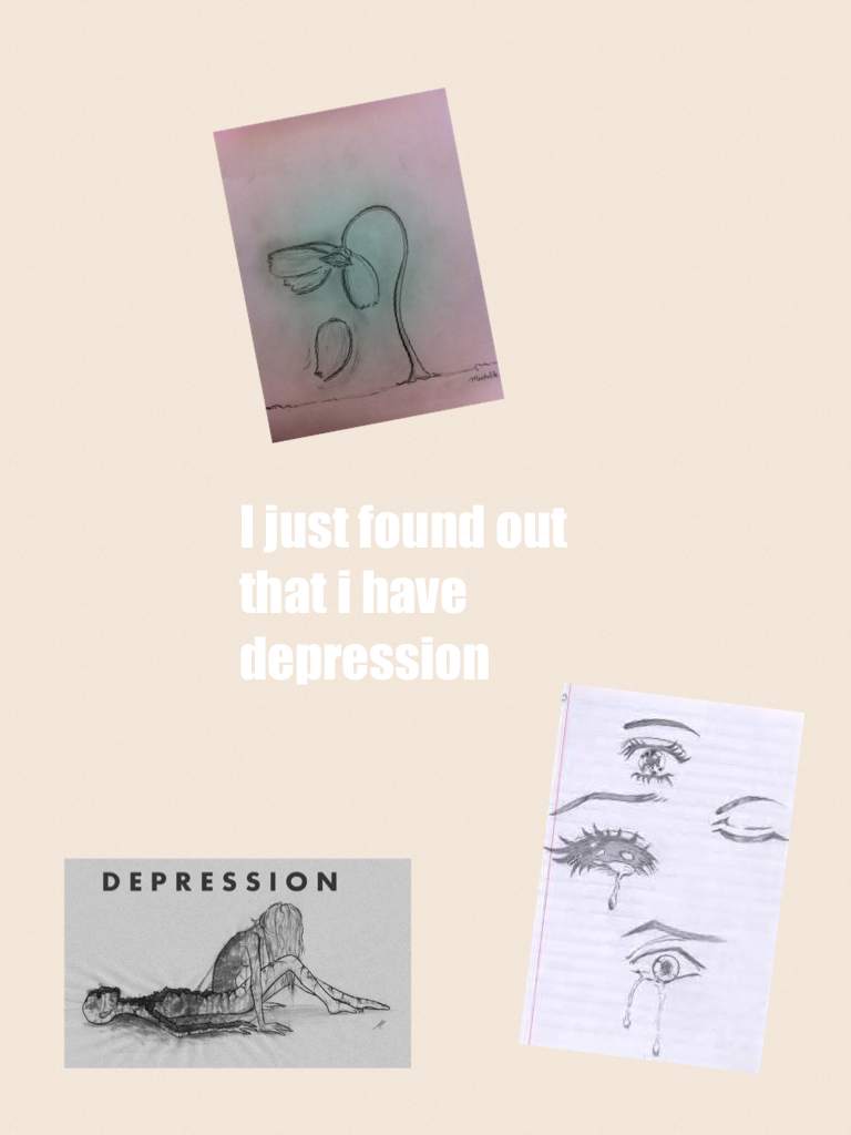 I just found out that i have depression 
