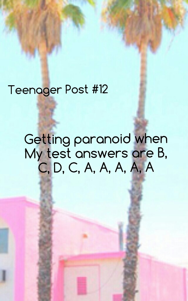 I had a test yesterday and my answers were A, A, C, A, A, D, B, B, A, A, A, A, B, B///.Teenager Post #12 @xXMintTheCatXx