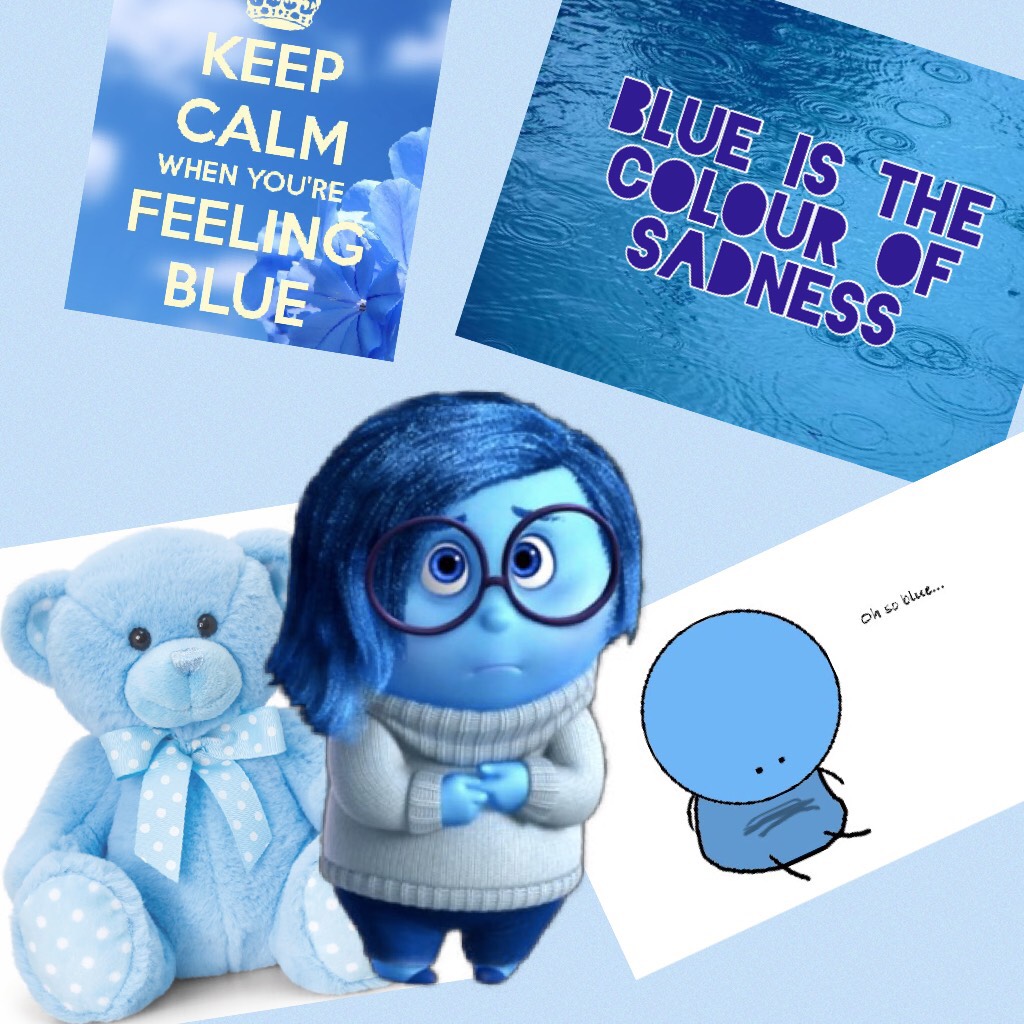 Blue is the colour of sadness 
Don’t blue but we’re laughing at you!
😂😂😂😂