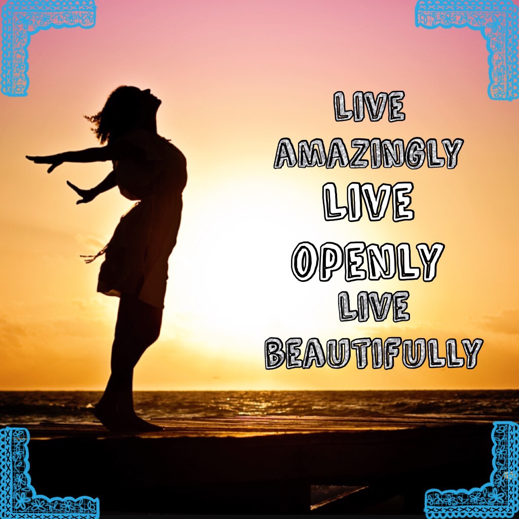 Live openly