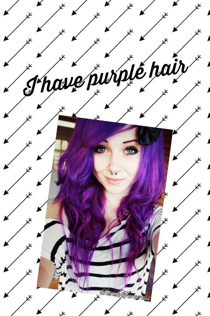 I have purple hair