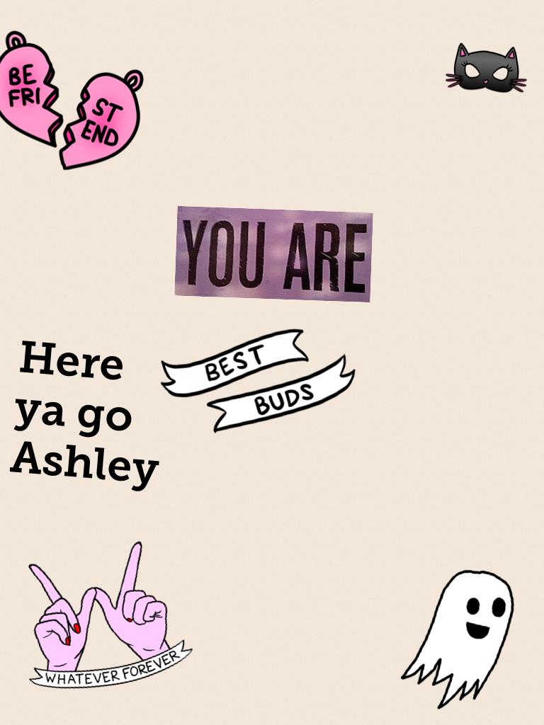 Here ya go Ashley 😜