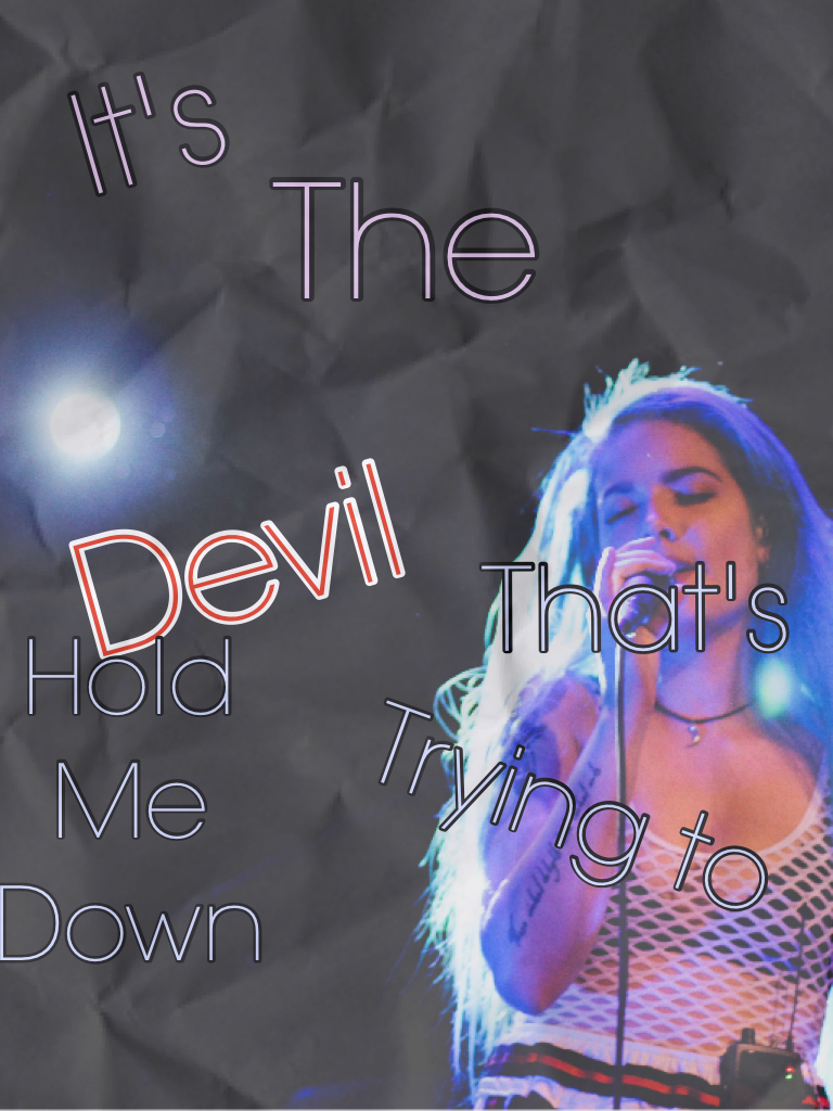 Hold Me Down -Halsey (love the song)