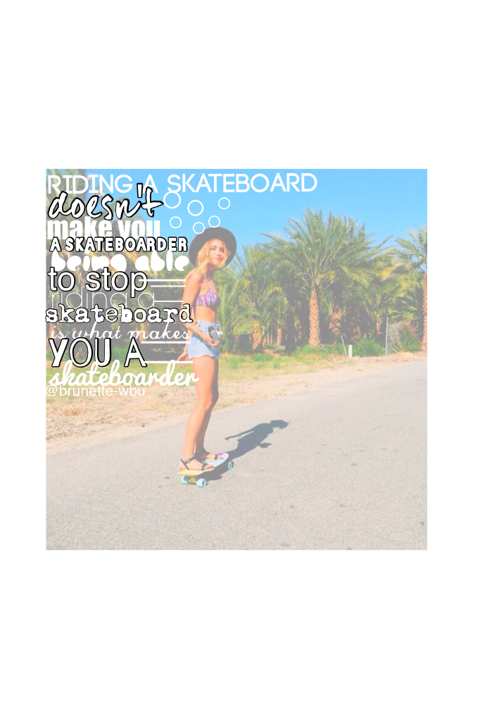 •Riding a skateboard doesn't make you a skateboarder. Being able to stop riding a skateboard make you a skateboarder• #pconly