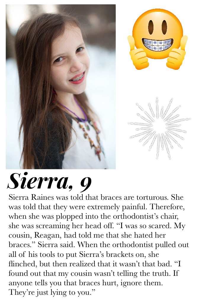 Sierra has learned to ignore the negative people in her life after her experience with braces. 