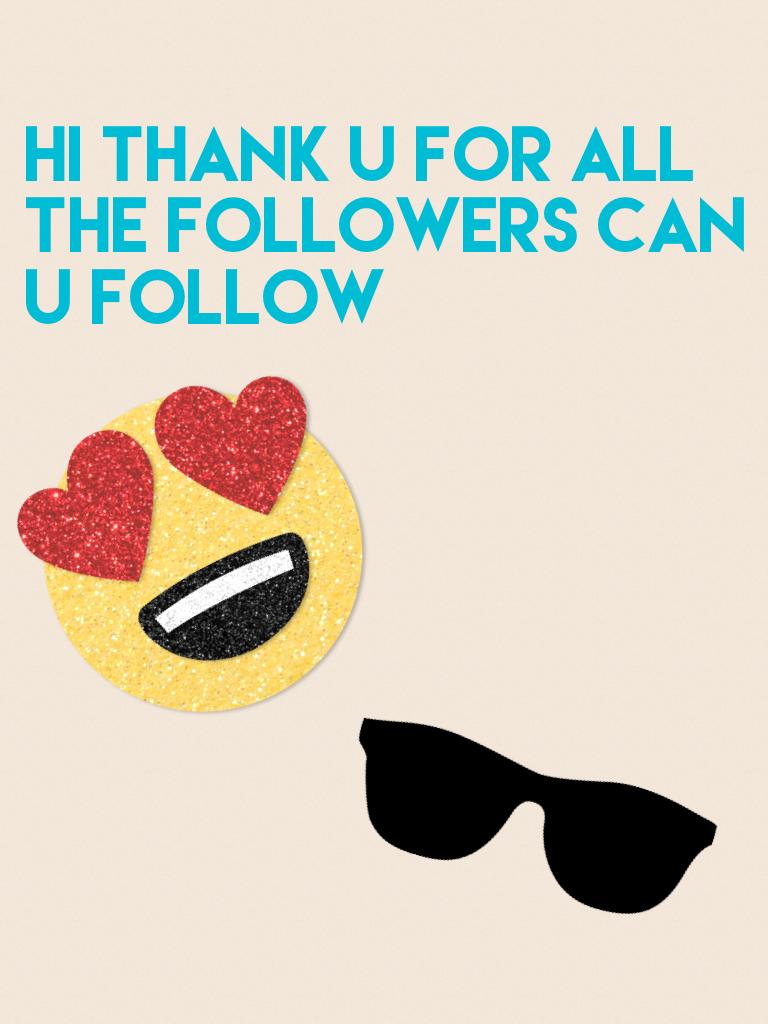 Hi thank u for all the followers can u follow 