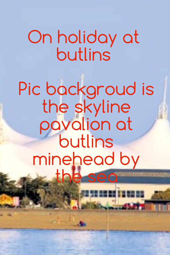 At butlins minehead by the sea