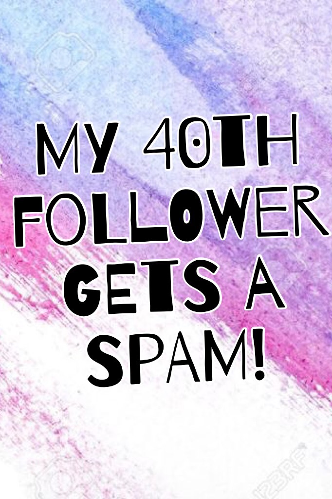 My 40th Follower Gets A Spam!