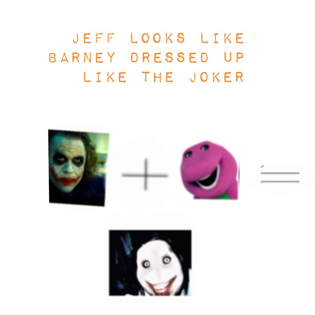 Jeff looks like Barney dressed up like the joker