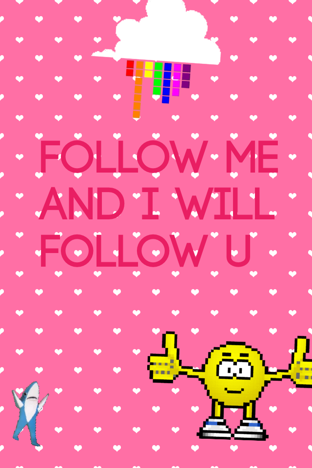 fOllow me and I will follow u xx