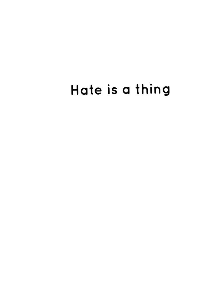 Hate is a thing