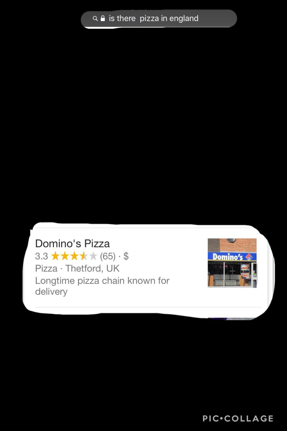 am I the only person who did not know of this. there is frickin pizza in England and I never knew that. Not only is there pizza, BUT THERES A DOMINOS. A FXCKING DOMINOS. This is mind blowing. Ok bye you ferocious goats. ❤️