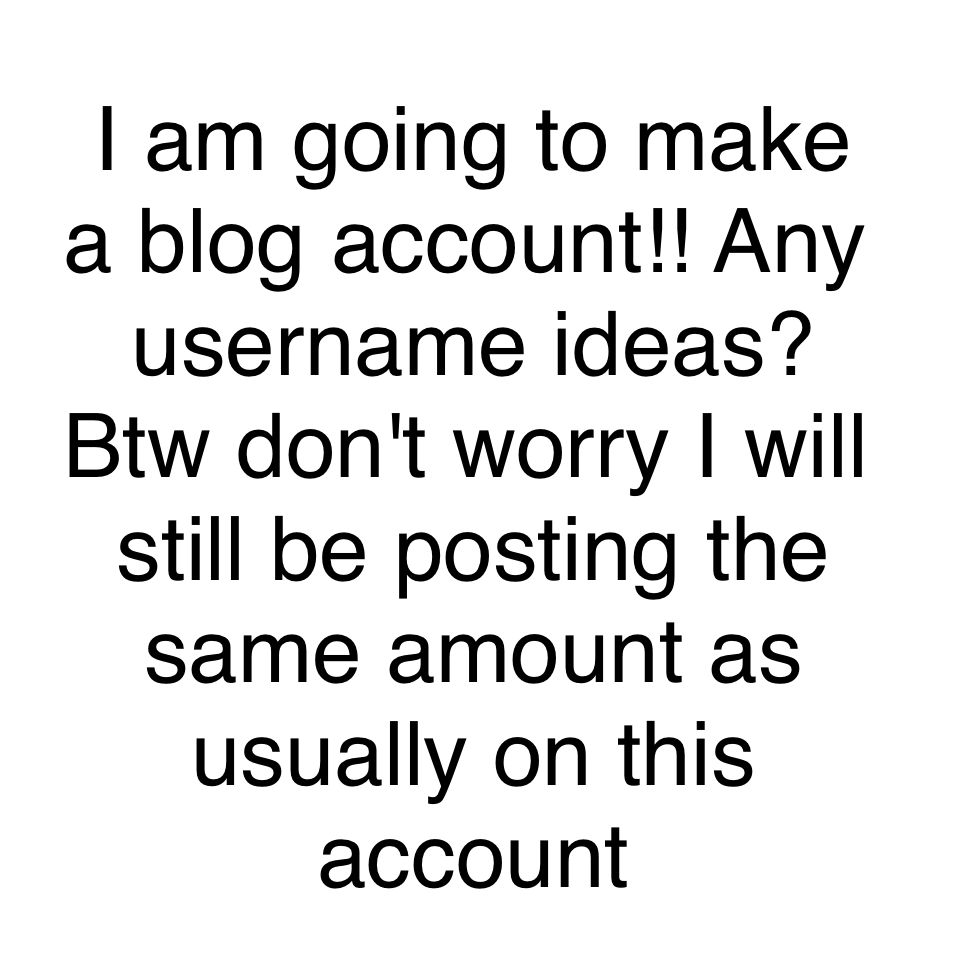 Pls help me come up with a username!💞