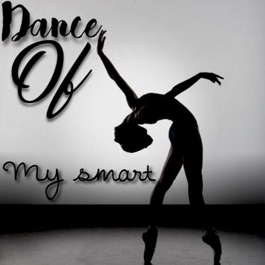 Dance of my smart