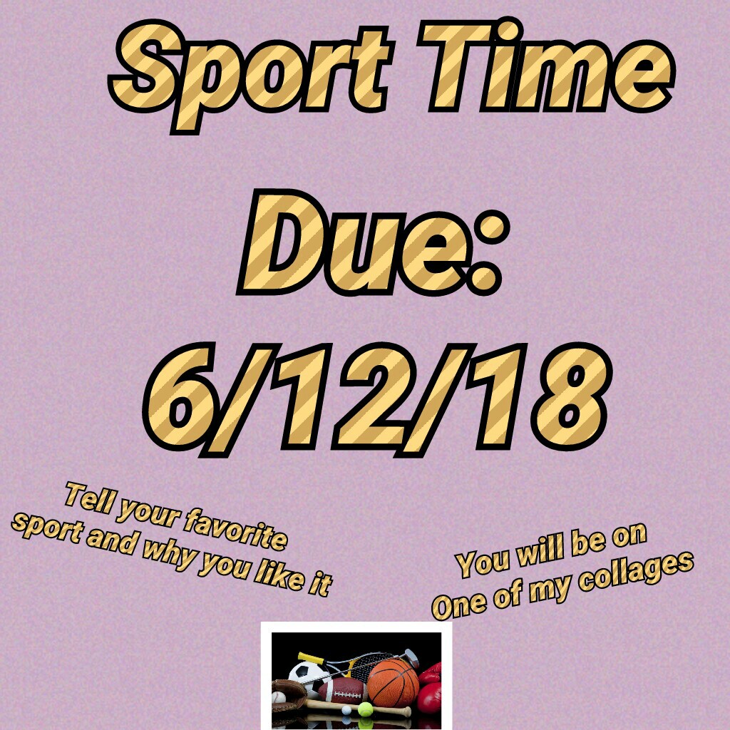 🏈tap🏈
this is due the this coming Tuesday..... Say ur favorite sport and then 
say why...
I know you can do it
🏀🏈🎾⚾⚽🎱

You will also get a shout out on one of my colagess