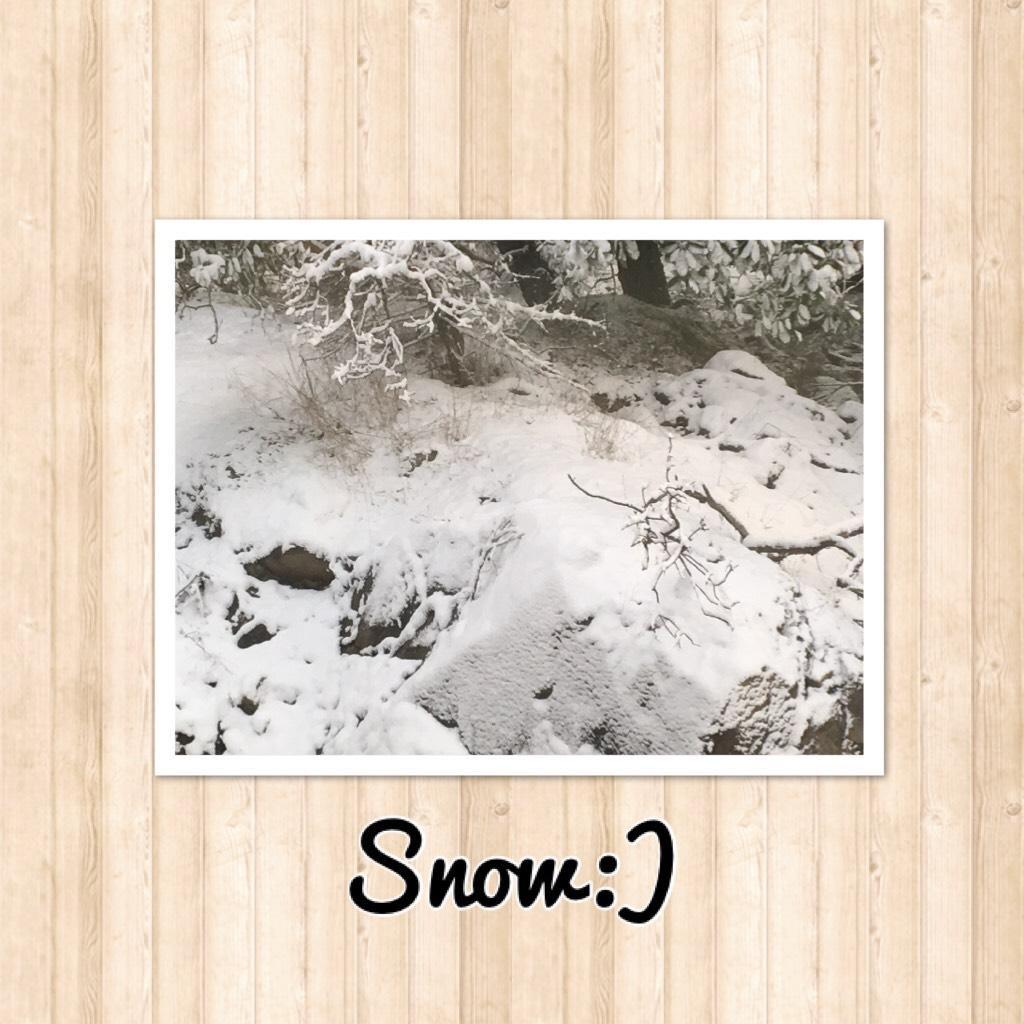 Snow:)