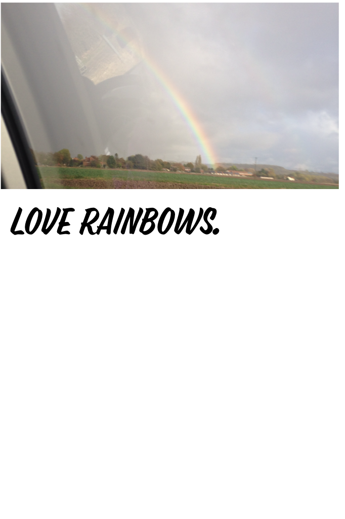 Love rainbows. 