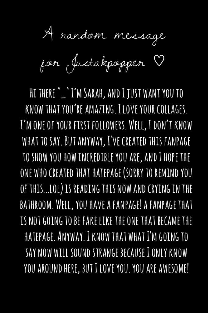 A random message for Justakpopper ♡