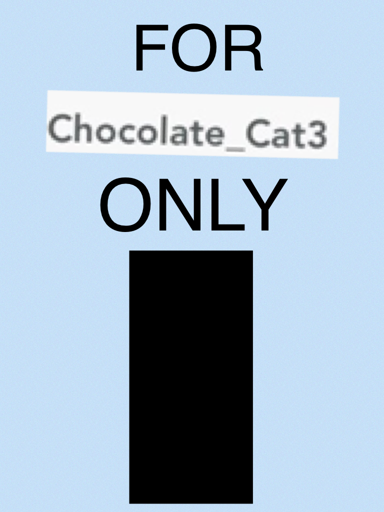 FOR CHOCOLATE_CAT3 ONLY