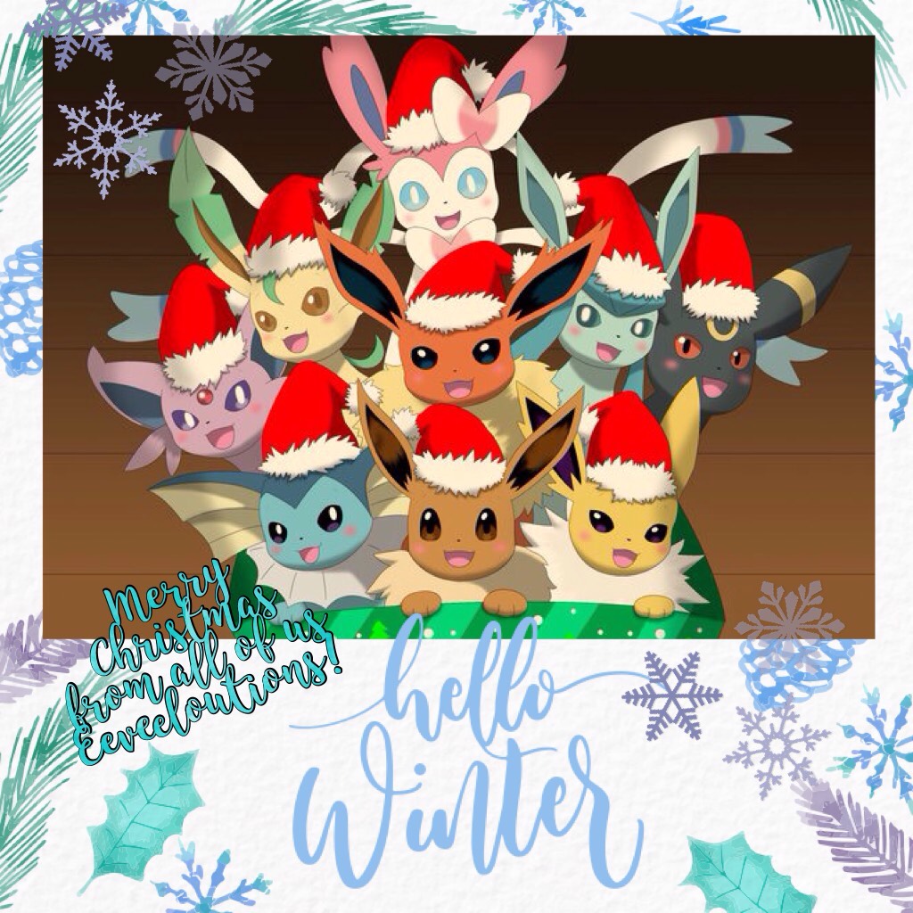 Merry Christmas from all of us Eeveeloutions! Thank You so much! Plz check out my friend PercyBeth11 and follow her!!! Merry Christmas!!! -SylveonCutie77 
