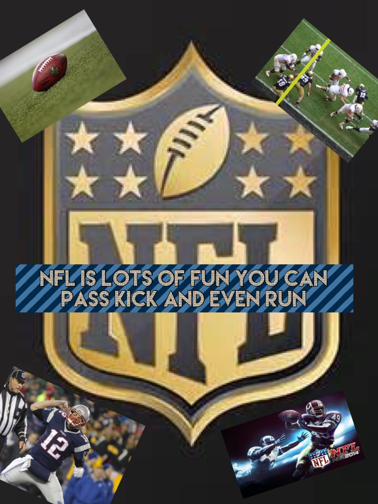 NFL is lots of fun you can pass kick and even run
Come and follow me and I'll follow you right back